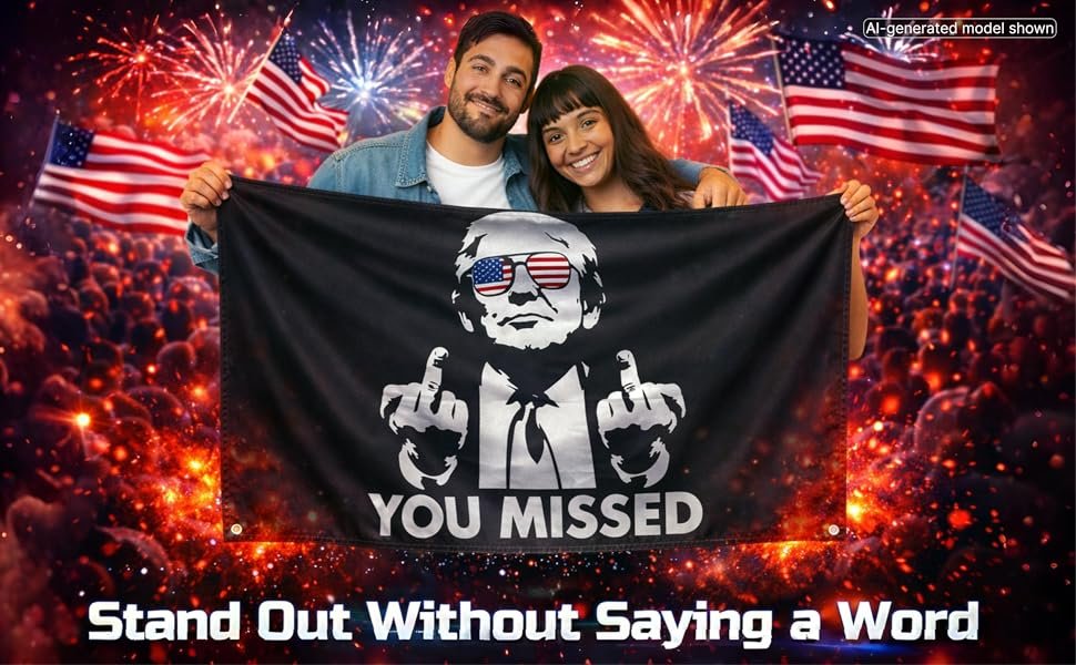 3x5 Feet American Polyester Flag "You Missed" with Four Brass Grommets