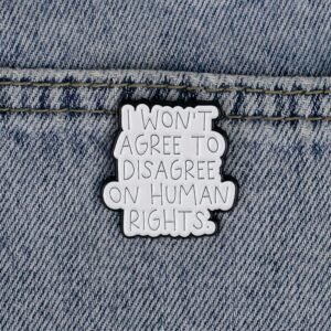 I Won’t Agree To Disagree On Human Rights Lapel Pin, Equality Human Rights Advocacy Enamel Pin, Social Justice Badge Brooch, Equality Awareness Brooch For Friend Activists, Feminist Gift, Anti Discrimination Badges, Motivational Message Sayings Accessory I Won’t Agree To Disagree On Human Rights Lapel Pin, Equality Human Rights Advocacy Enamel Pin, Social Justice Badge Brooch, Equality Awareness Brooch For Friend Activists, Feminist Gift, Anti Discrimination Badges, Motivational Message Sayings Accessory