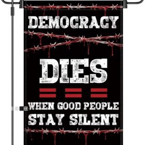 12×18 Inch Democracy Dies When Good People Stay Silent Protest Yard Flag