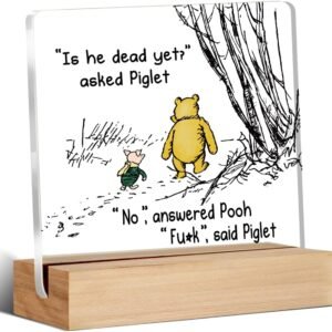 Funny Pooh Bear FDT Gifts, Democrat Gift, Fun Gifts for Liberal Coworkers Friends, Is He Dead Yet Home Office Acrylic Desk Decor 4 x 4 Inches