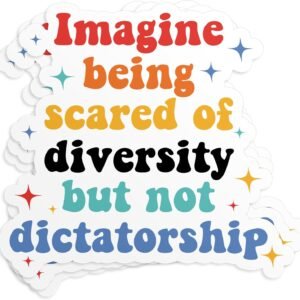 (3Pcs-3″) Imagine Being Scared Of Diversity But Not Dictatorship Stickers Democrat Liberal Political Waterproof Die-Cut Vinyl Sticker for Laptop, Water Bottle, Tumbler Decal Gifts for Her Him 3 Inches