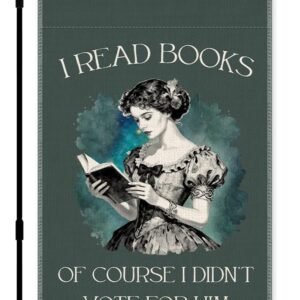 I Read Books Of Course I Didn’t Vote For Him Garden Flag, Double Sided Farmhouse Outdoor Lawn Decor Yard Flags Gifts, Funny Retro Reading Woman Liberal Flag for Friend, Feminist Gifts