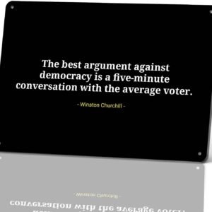 Anti Democracy Voter Quote Metal Sign 8 x 12 Inch