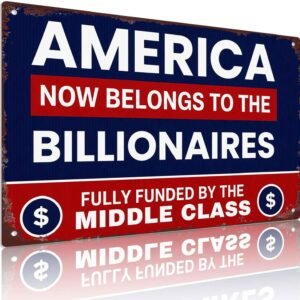 America Billionaire Political Satire Retro Metal Sign
