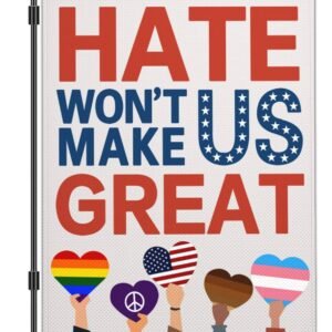 Hate Wont Make US Great Garden Flag Kindness Peace Equality Diversity No Kings Protest Signs Garden Flags for Outside 12×18 Double Sided Outdoor House Decor