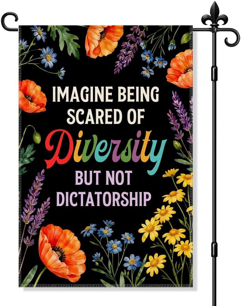 Imagine Being Scared Of Diversity Garden Flag 12x18 In Double Sided