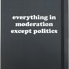 Funny Politics Political Gift for Girls Boys Women or Men Hardcover Journal, Black