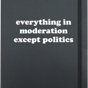 Funny Politics Political Gift for Girls Boys Women or Men Hardcover Journal, Black