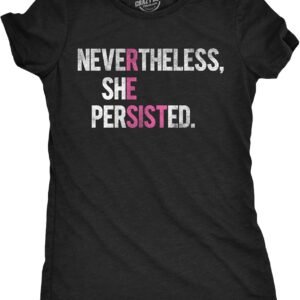 Nevertheless She Persisted – Resist Funny Protest T Shirt for Women